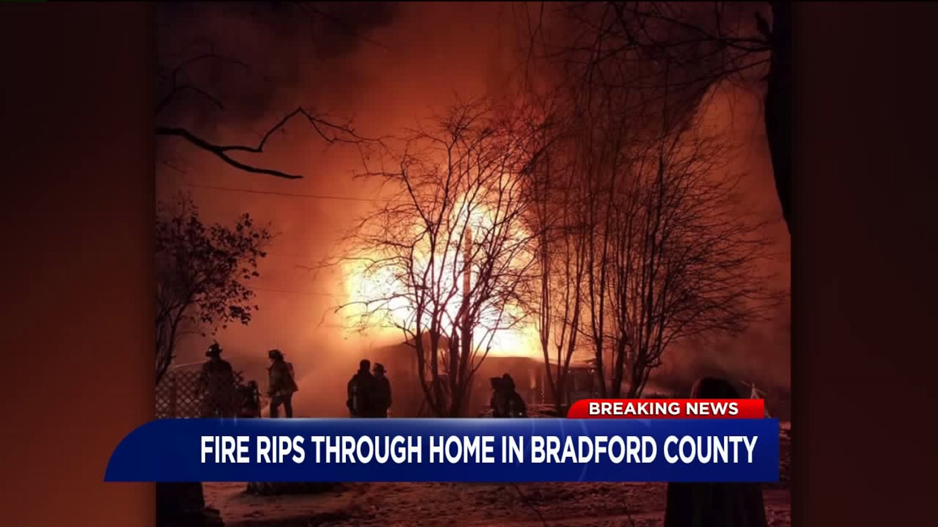 Flames Pour From Home in Bradford County