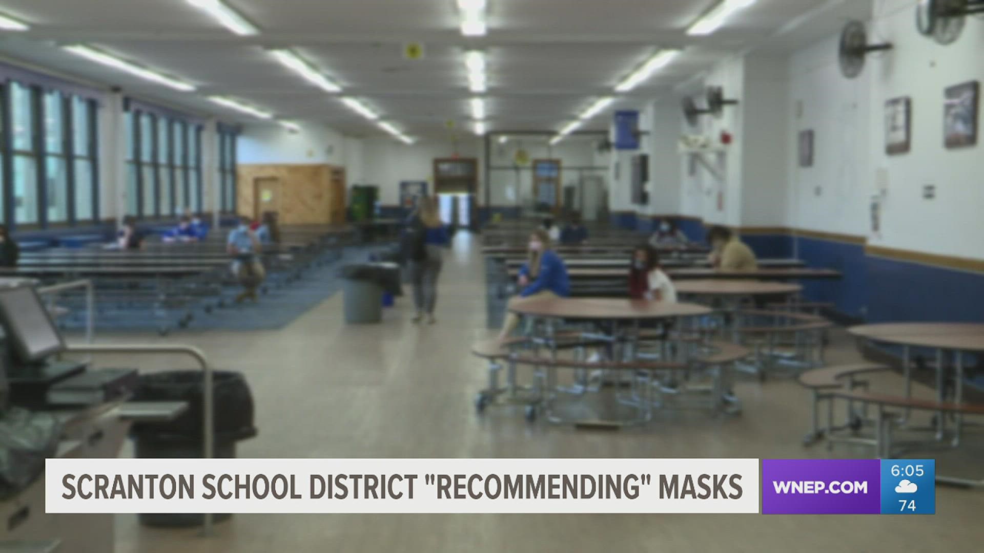 The Scranton School District is recommending students wear masks, regardless of vaccination status, but is not mandating it.