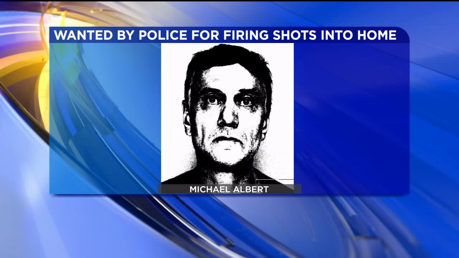 Man Wanted for Firing Shots into Bloomsburg Home