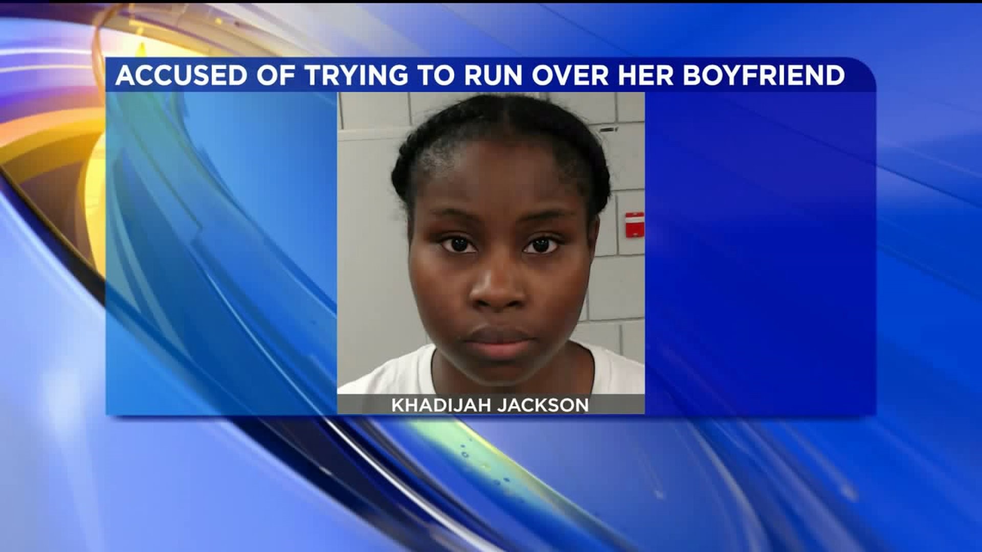 Police: Woman Tried to Run over Boyfriend