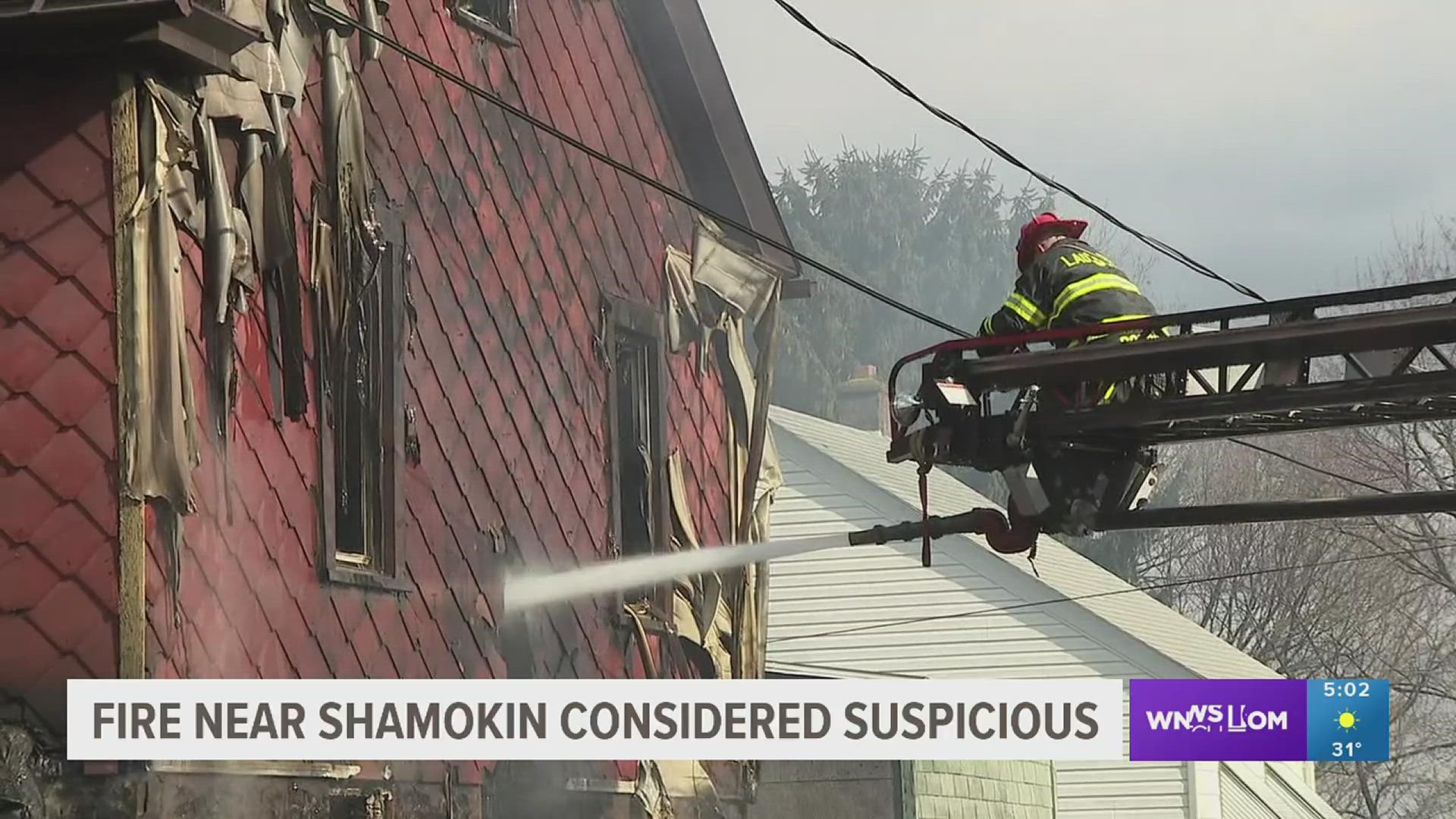 Authorities think someone may have torched the home near Shamokin on Monday.