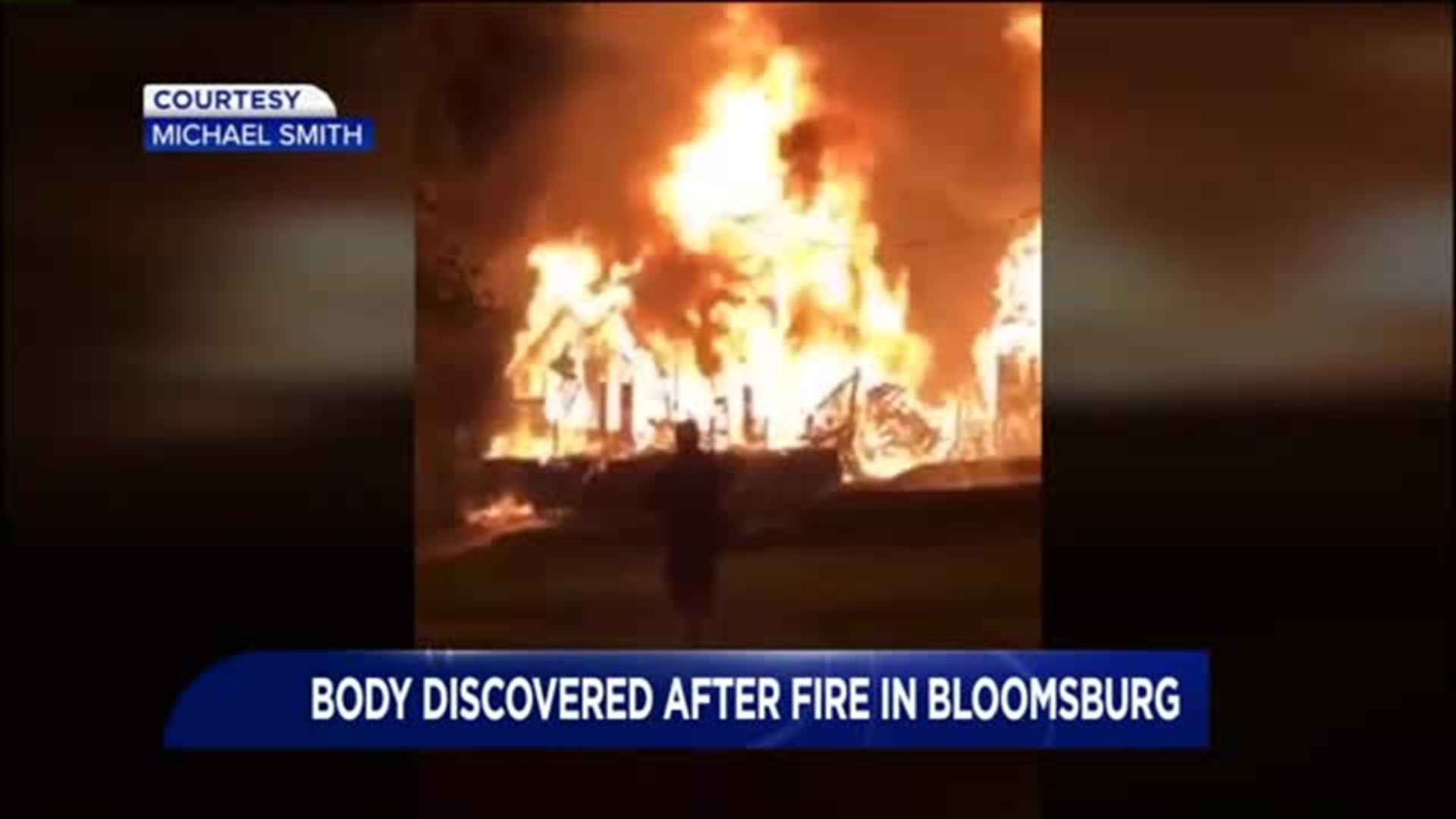 UPDATE: Body Found After Massive Bloomsburg Fire