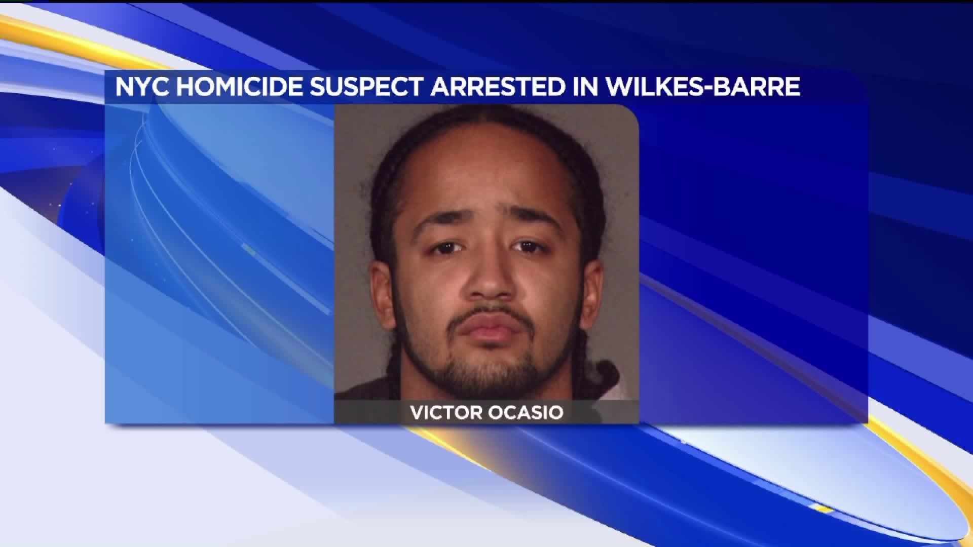 Man Arrested in Wilkes-Barre for NYC Homicide
