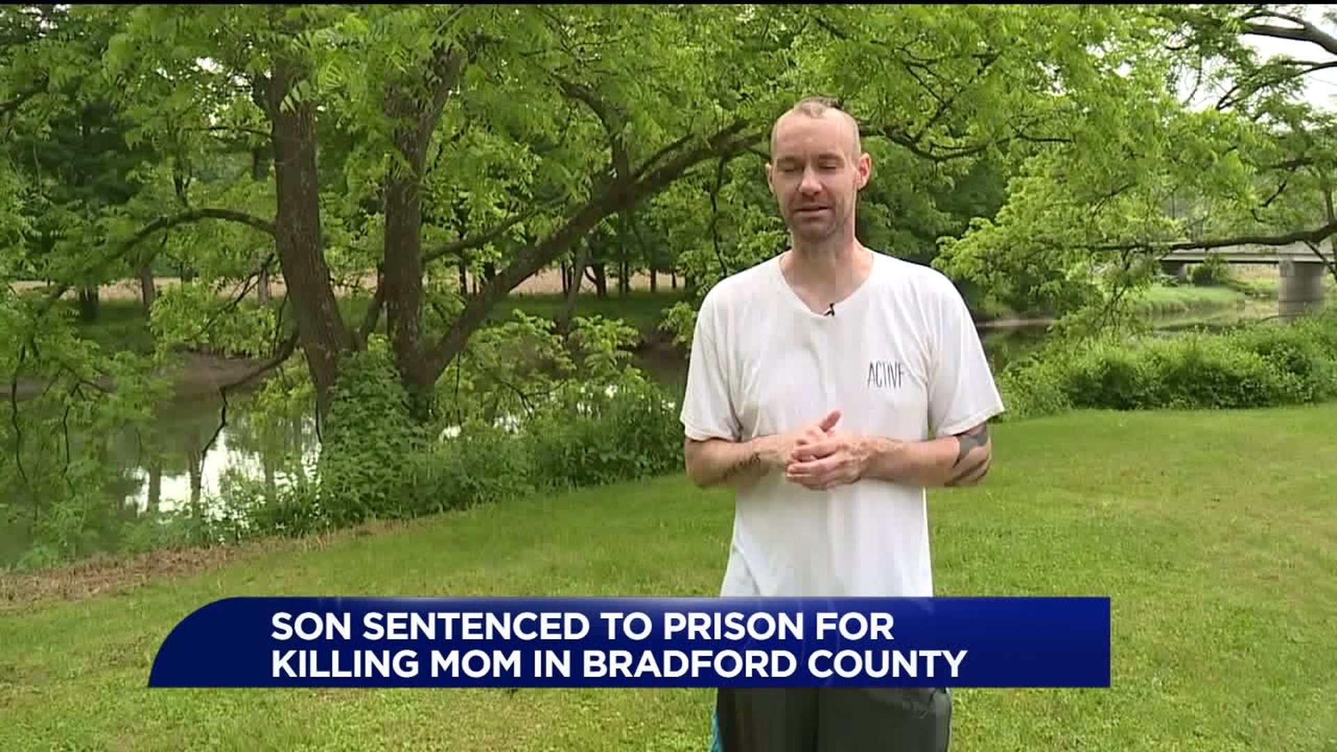 Son Sentenced for Mom`s Killing in Bradford County
