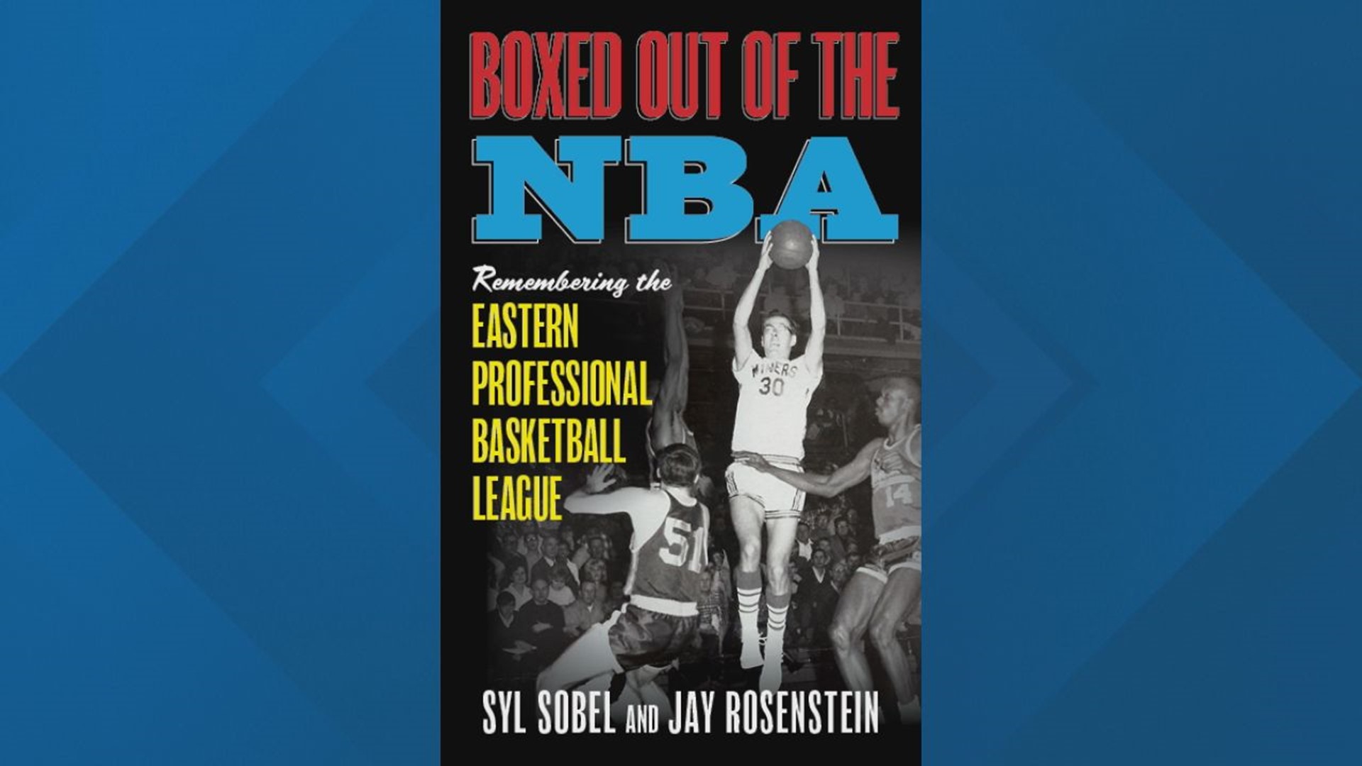 Sobel, Rosenstein Document Eastern Basketball League History in new Book