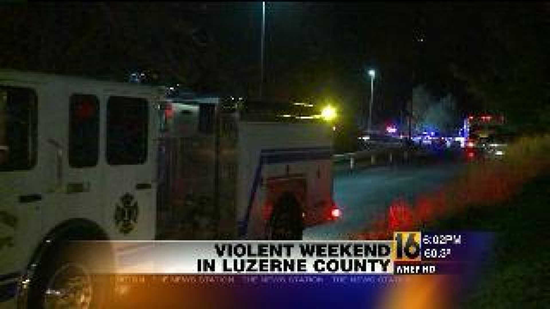 Violent Weekend Around Wilkes-Barre