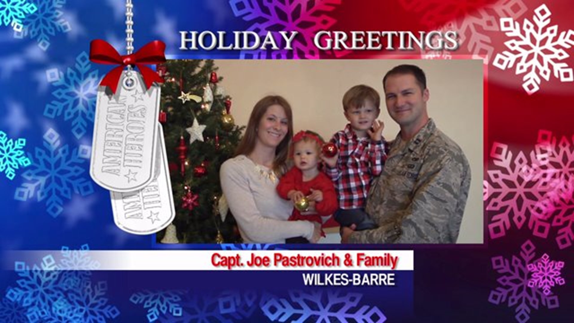 Military Greeting: Captain Joe Pastrovich and Family