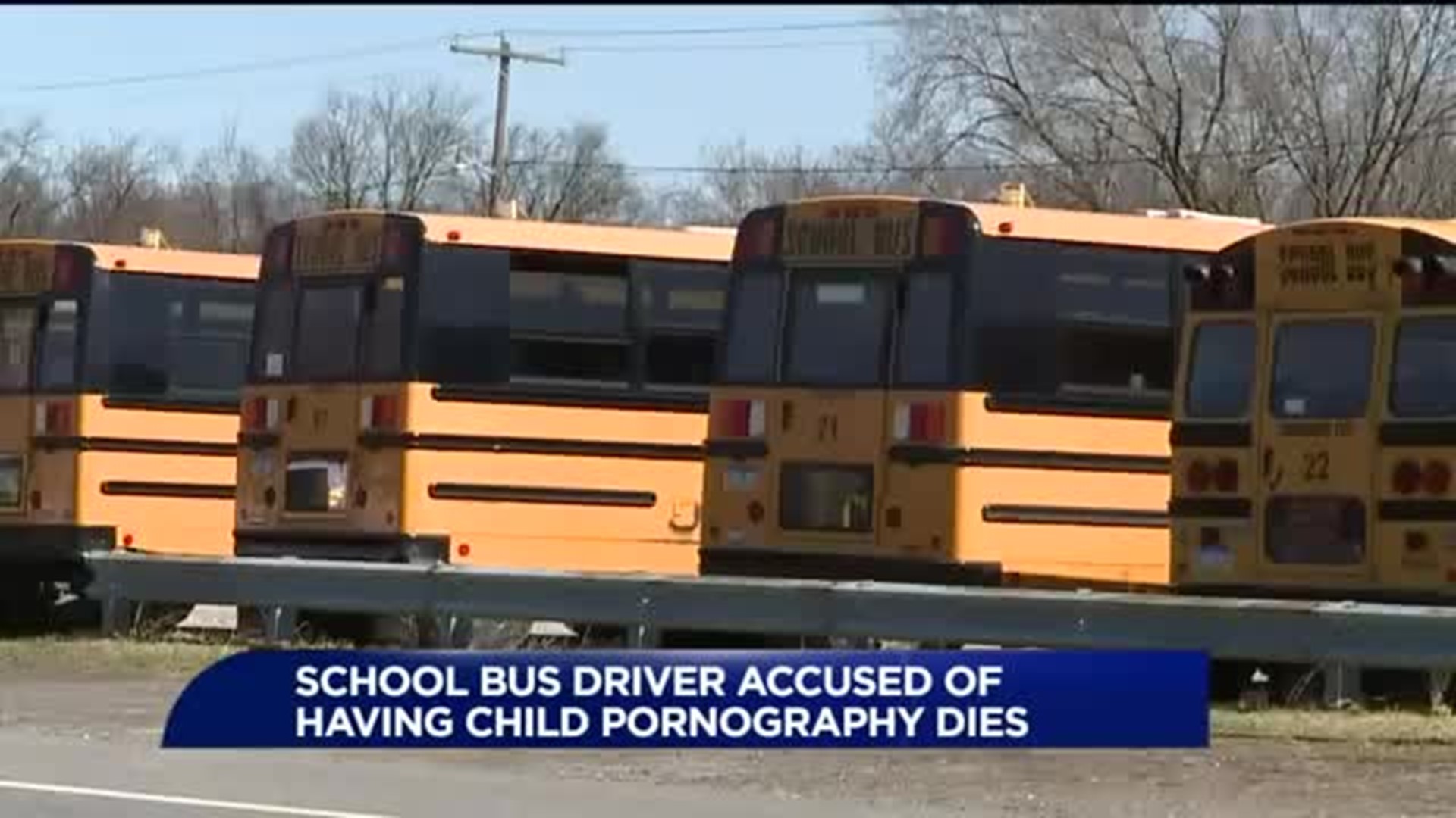 School Bus Driver Accused of Having Child Pornography Dies