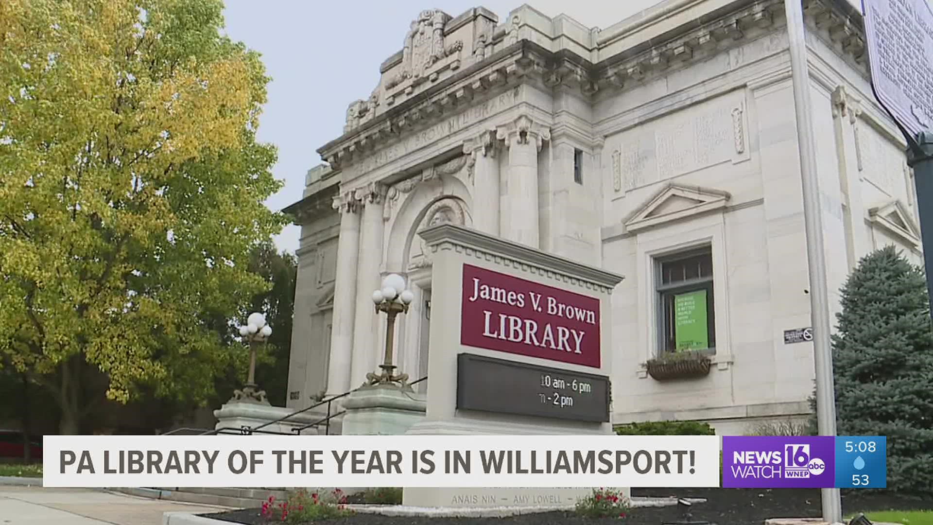 Out of more than 400 libraries in Pennsylvania, the James V. Brown Library in Williamsport was named the Library of the Year.