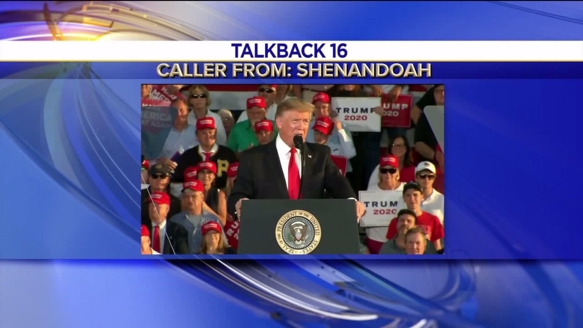 Talkback 16: President Trump's Rally