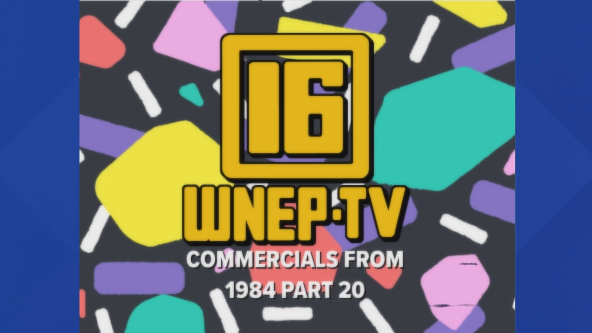Watch some of the commercials that were on WNEP in 1984.