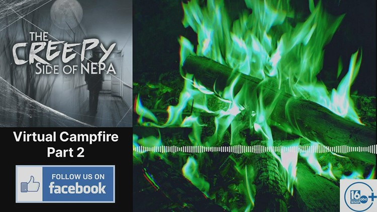 Creepy Side of NEPA: Virtual Summer Campfire Special | Part 2