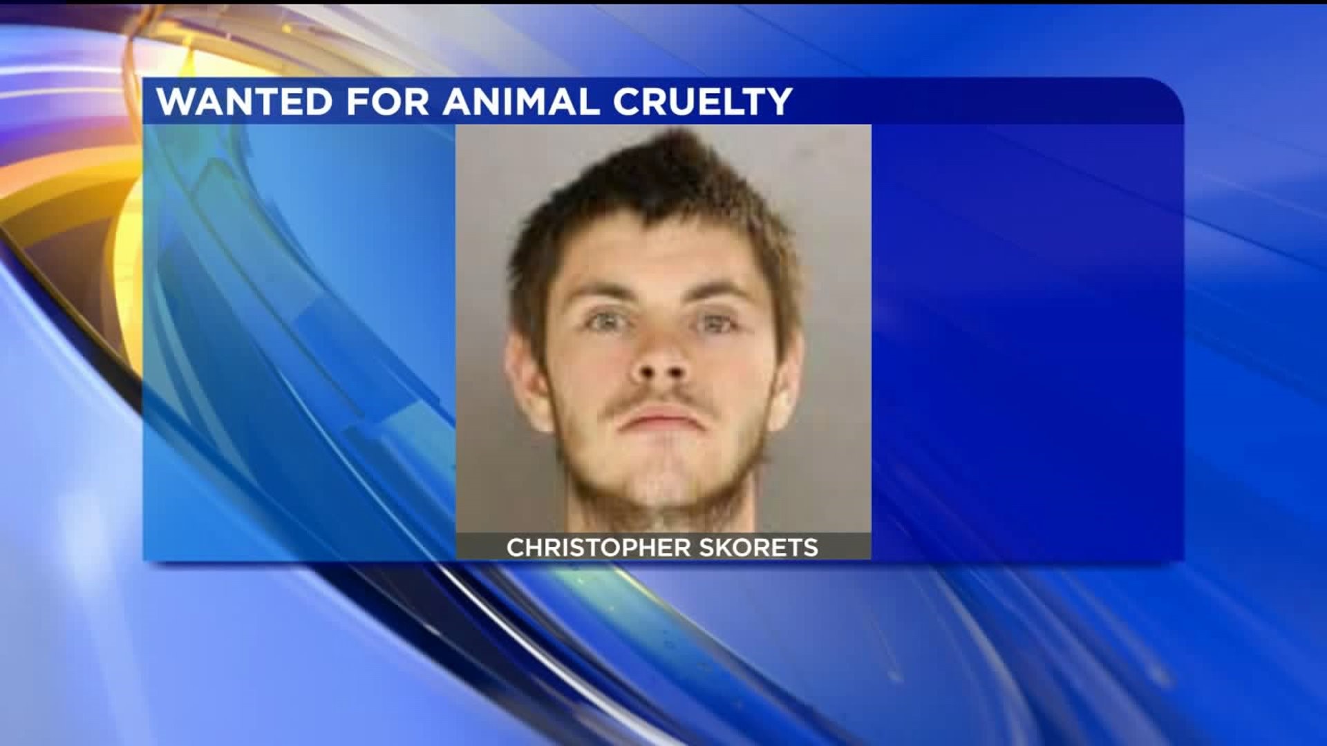 Man Wanted for Assault, Animal Cruelty