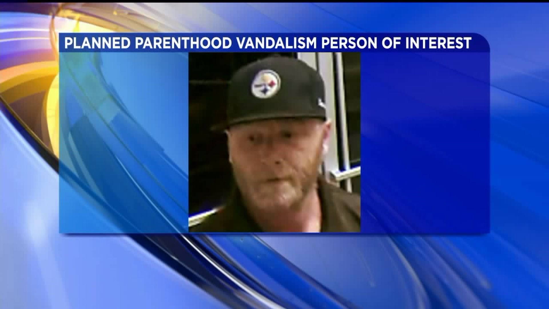 Planned Parenthood in Wilkes-Barre Vandalized, Security Camera Image Released