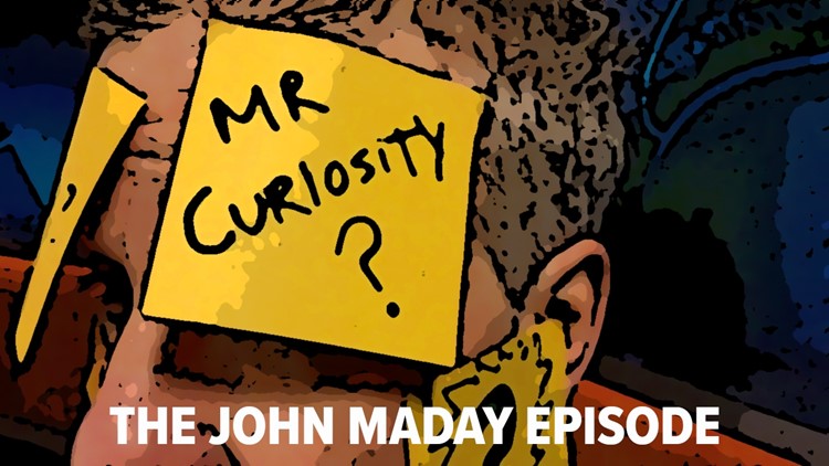 Mr. Curiosity: The John Maday episode