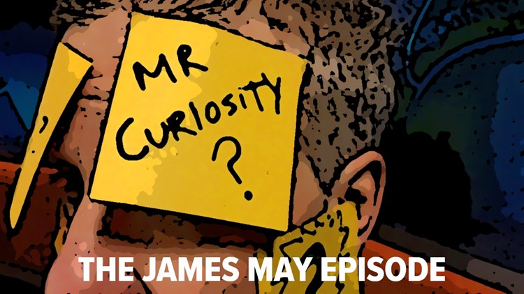 Mr. Curiosity: The James May episode