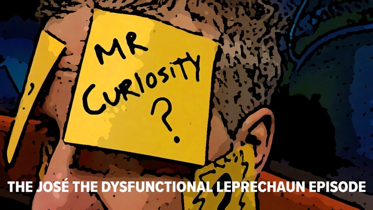 Mr. Curiosity Podcast: The José the Dysfunctional Leprechaun episode