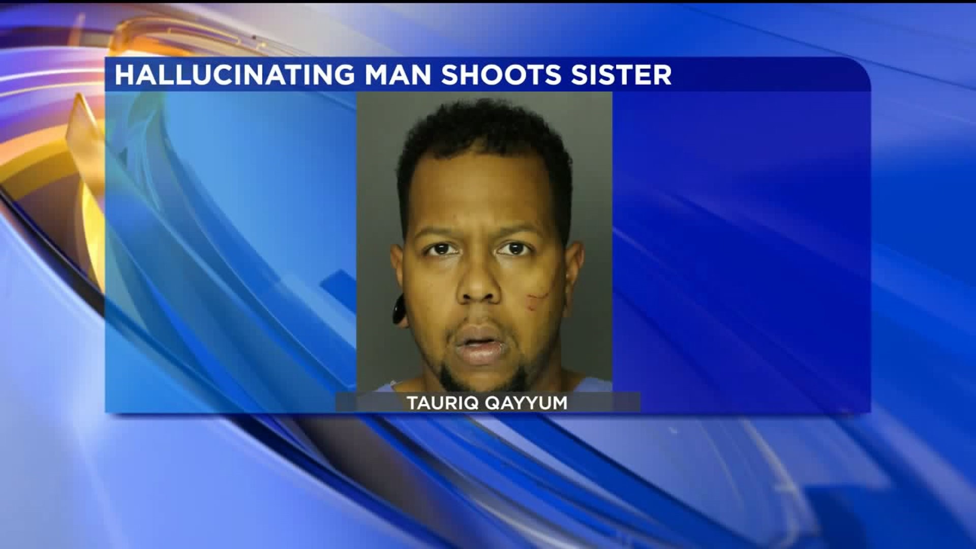Police: Man Was Hallucinating When He Shot Sister