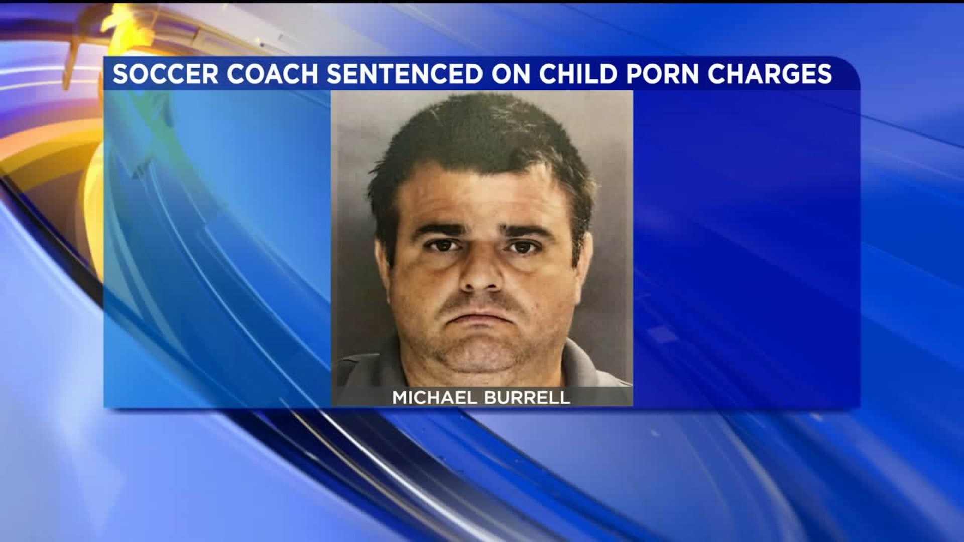 Former Youth Soccer Coach Sentenced On Child Porn Charges | Wnep.com