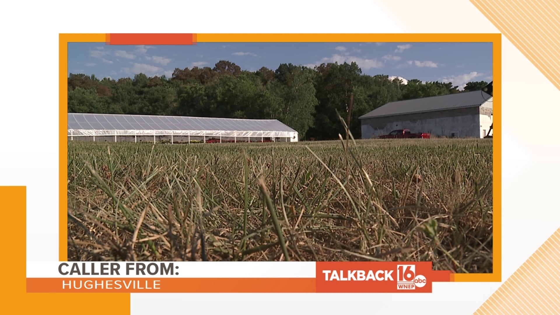 A caller from Hughesville is commenting on dry grass from the recent dry weather.