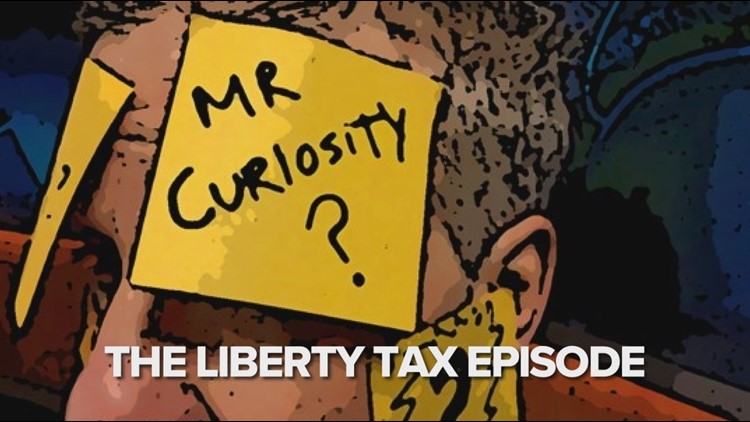 Mr. Curiosity: The Liberty Tax Episode