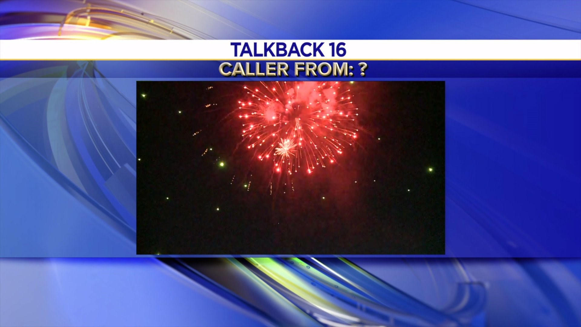 Talkback 16: Fireworks and Rain