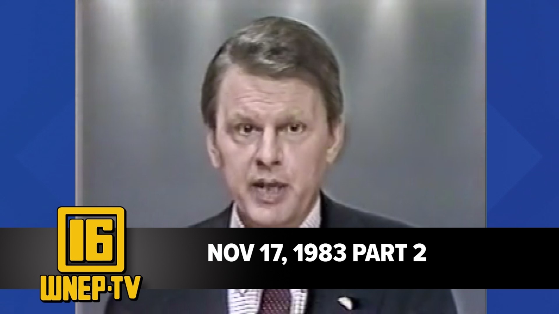 Newswatch 16 For November 17, 1983 Part 2 | From The WNEP Archives ...