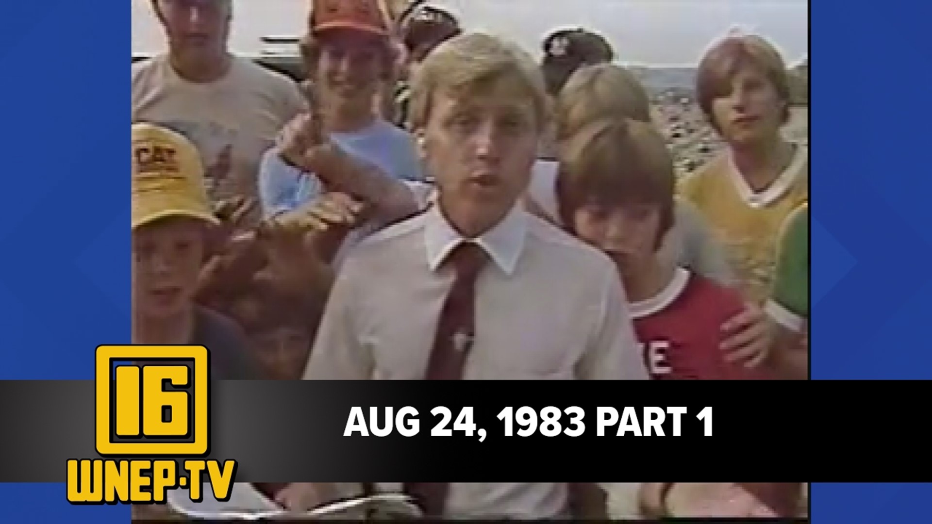 Newswatch 16 from August 24, 1983 Part 1 | From the WNEP Archives ...