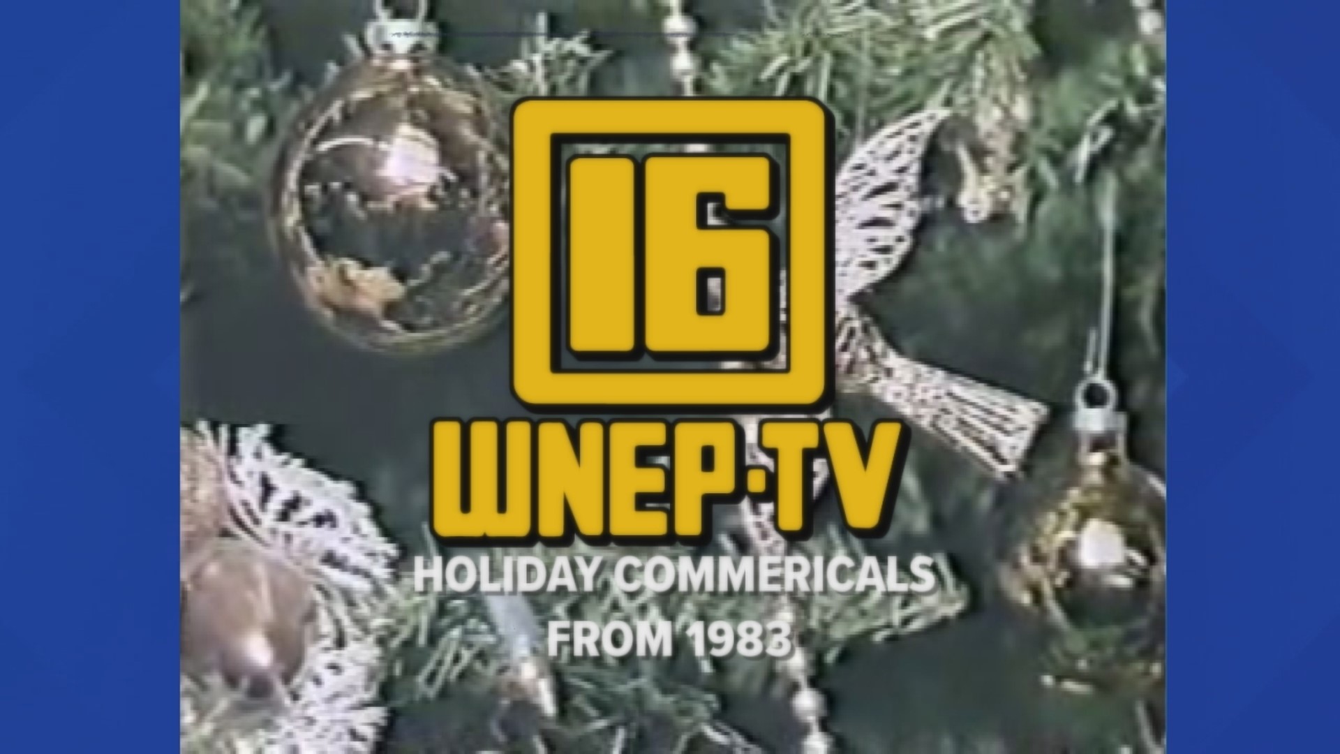 Watch some of the commercials that were on WNEP in 1983 during the holidays.