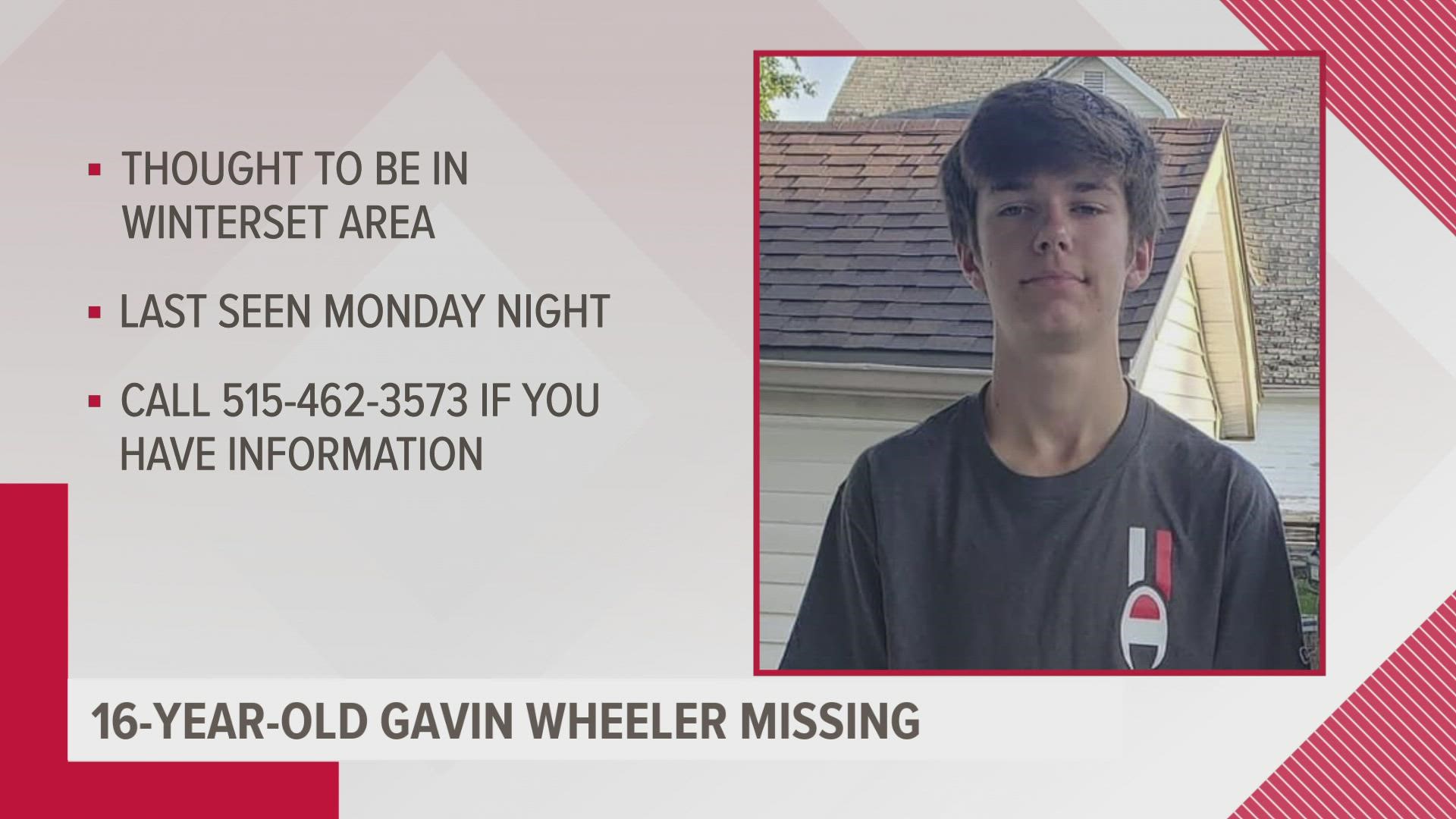 16-year-old Gavin Wheeler is thought to be in the Winterset area.