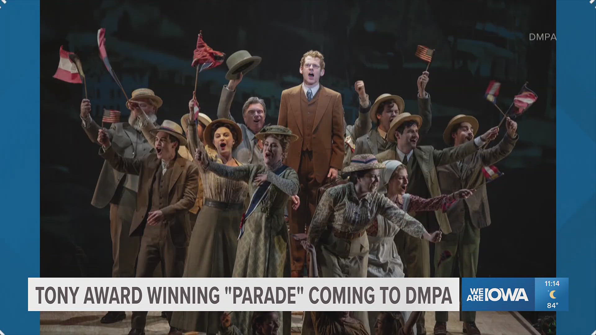"Parade" will be at the Des Moines Civic Center July 29 through Aug. 3. Get your tickets now at www.desmoinesperformingarts.org