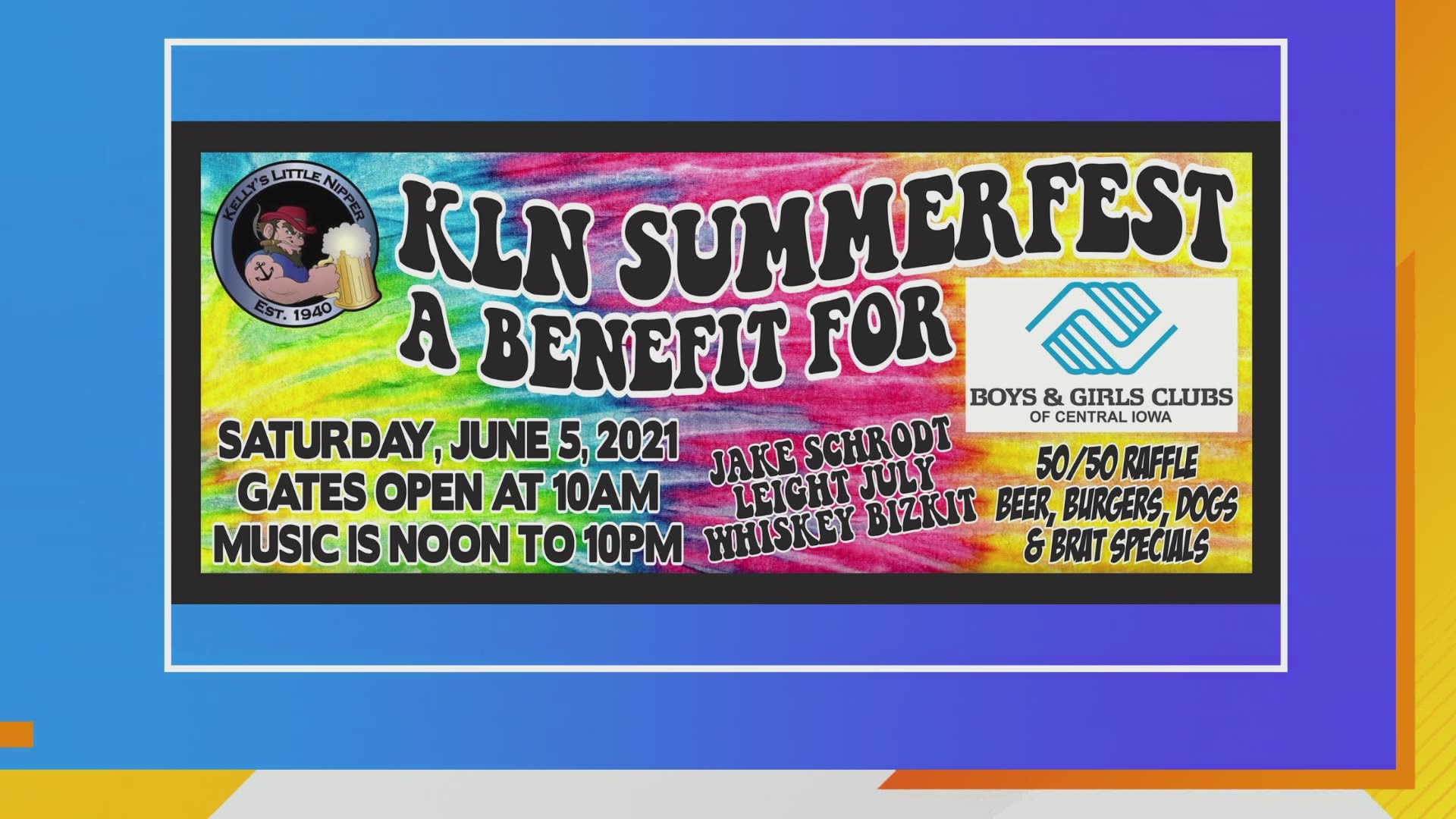 KLN Summerfest to benefit the Boys and Girls Clubs of Central Iowa is an all day/night affair at Kelly's Little Nipper at East 17th & Grand happening SATURDAY June 5