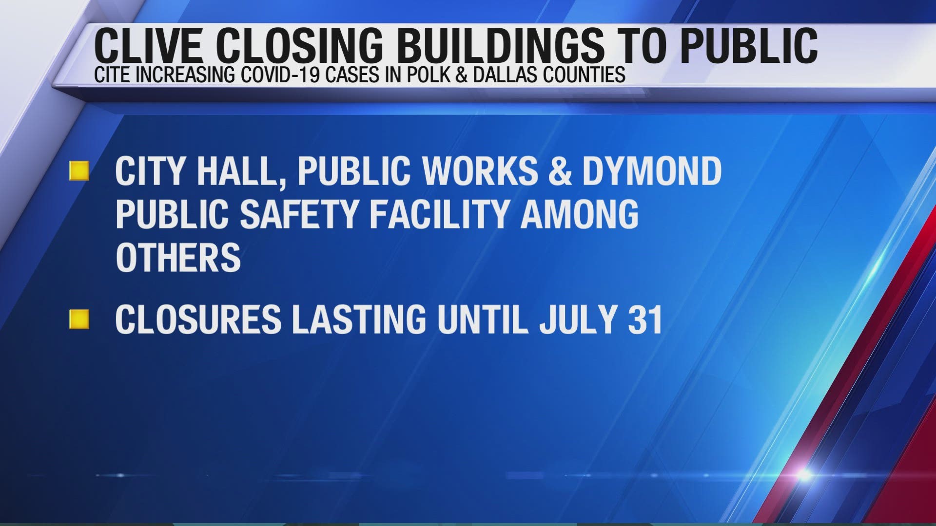 The closure will last through at least July 31.