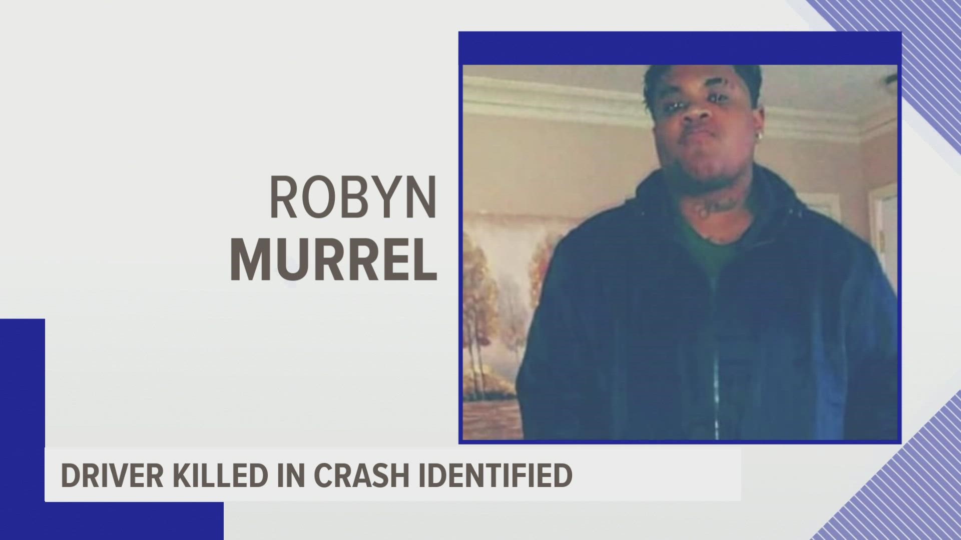 Police identified the person killed as 27-year-old Robyn Danyel Murrel.