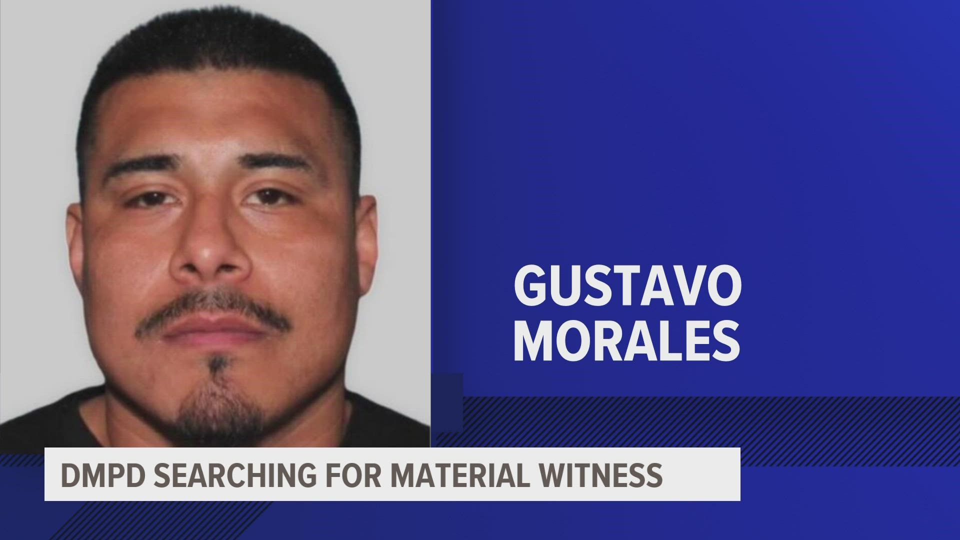 Responders found Daniel Lovett deceased with a gunshot wound in a yard Sunday. Now, they are searching for 30-year-old Gustavo Morales as a material witness.
