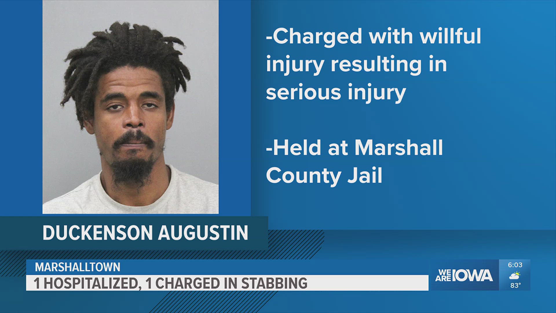 Authorities say 33-year-old Duckenson Augustin was taken into custody Friday.