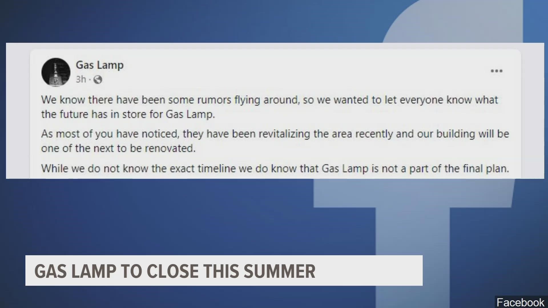 Gas Lamp shared a message on its Facebook Monday confirming that it would "be closing our doors for the last time on July 9th, 2023."