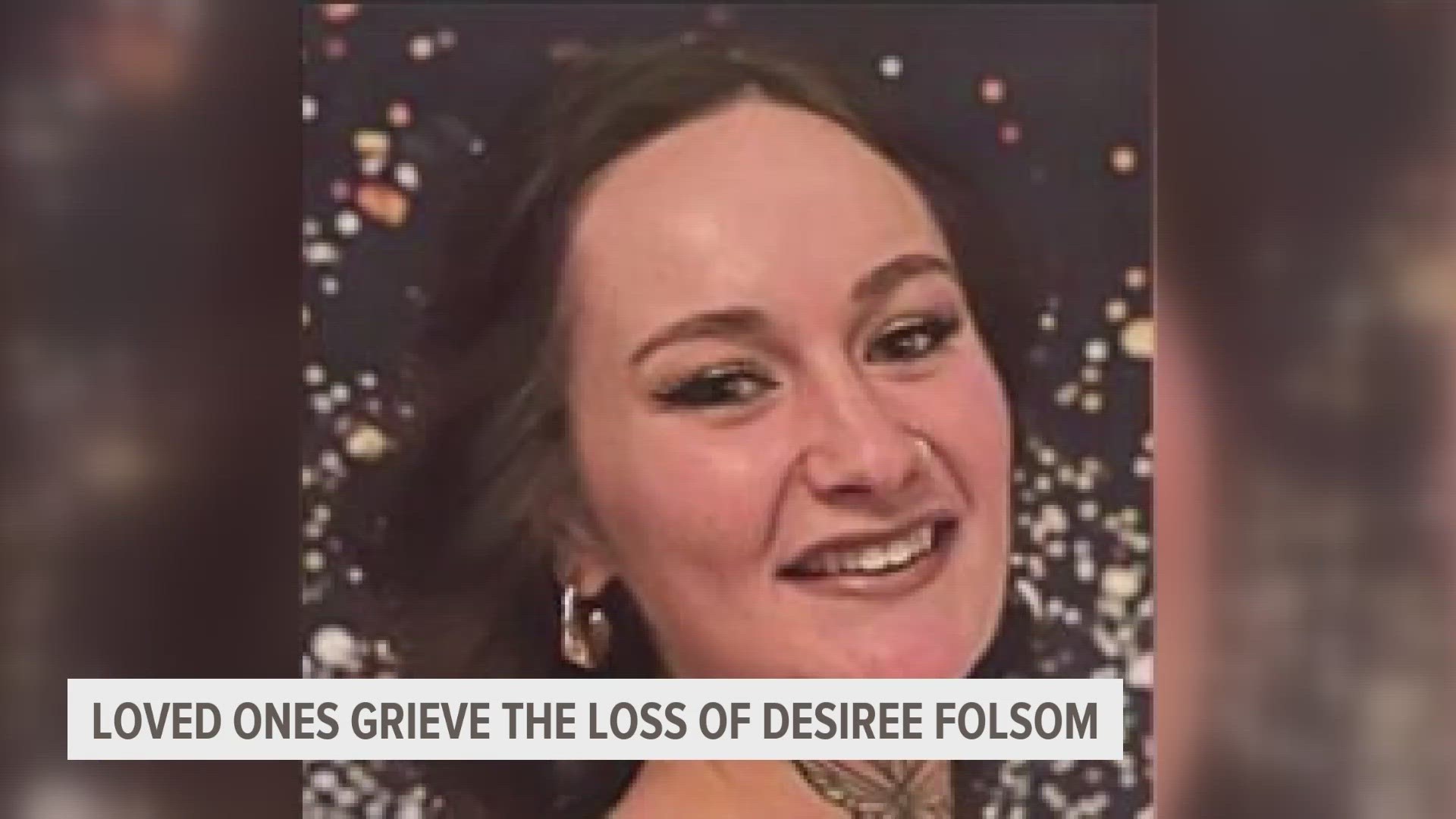 Loved ones, family and friends mourned the loss of Desiree Folsom following her May 26 death in Eldora.