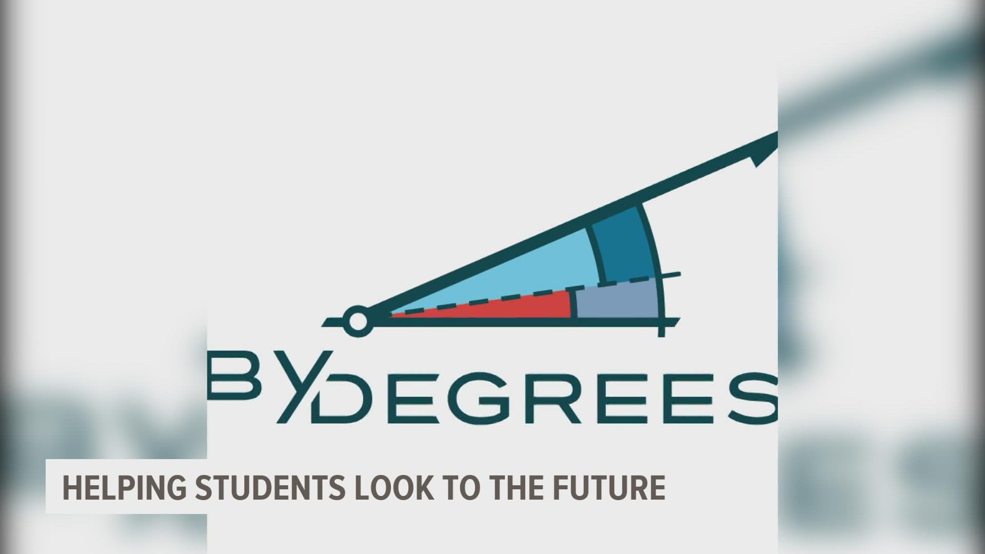 By Degrees is a non-profit organization helping students realize anything is possible after graduation, and giving them tools to help reach their goals.