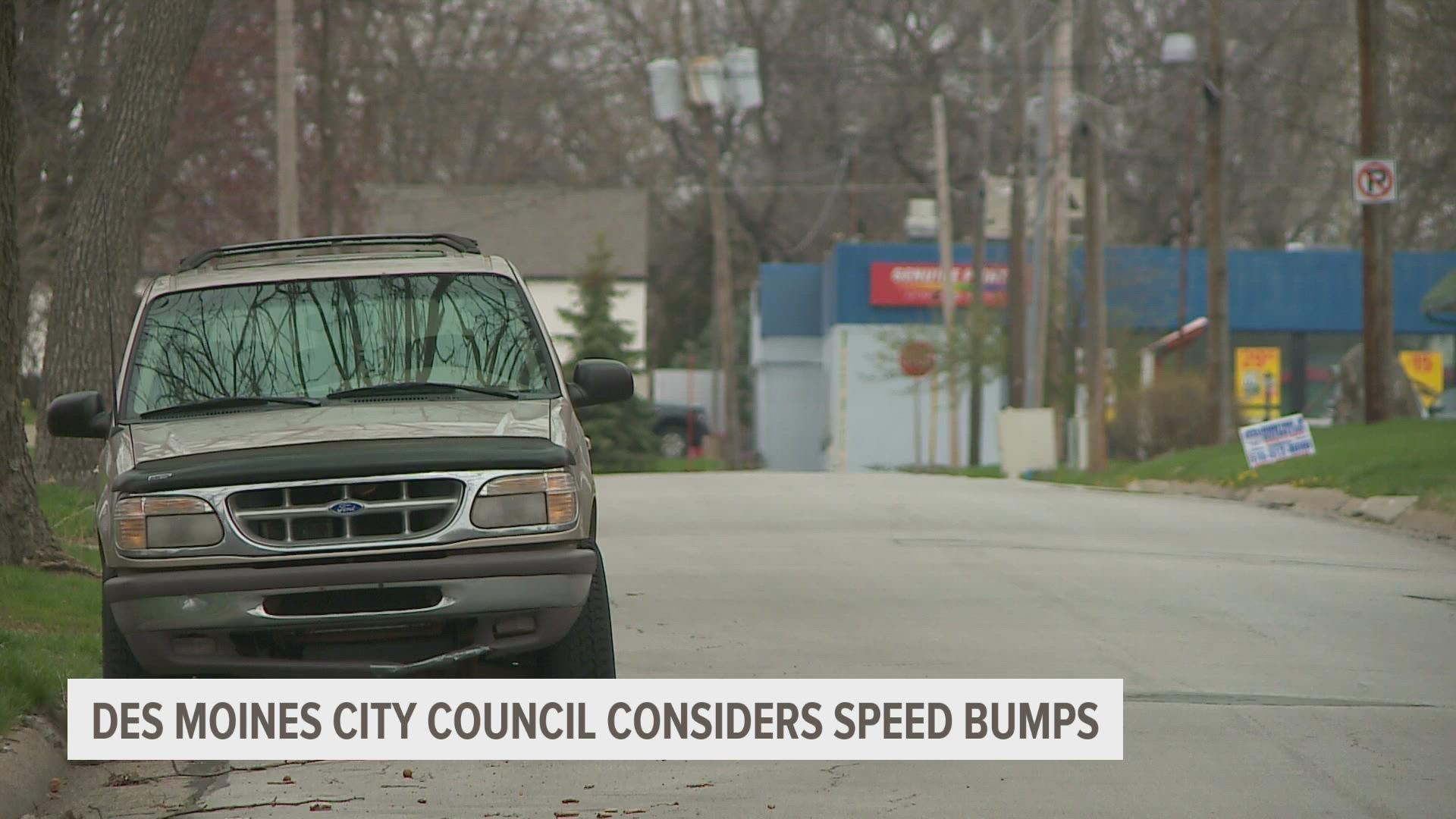 Some Des Moines residents say there is a speeding problem in the city. They want speed bumps installed in half a dozen places around the metro.