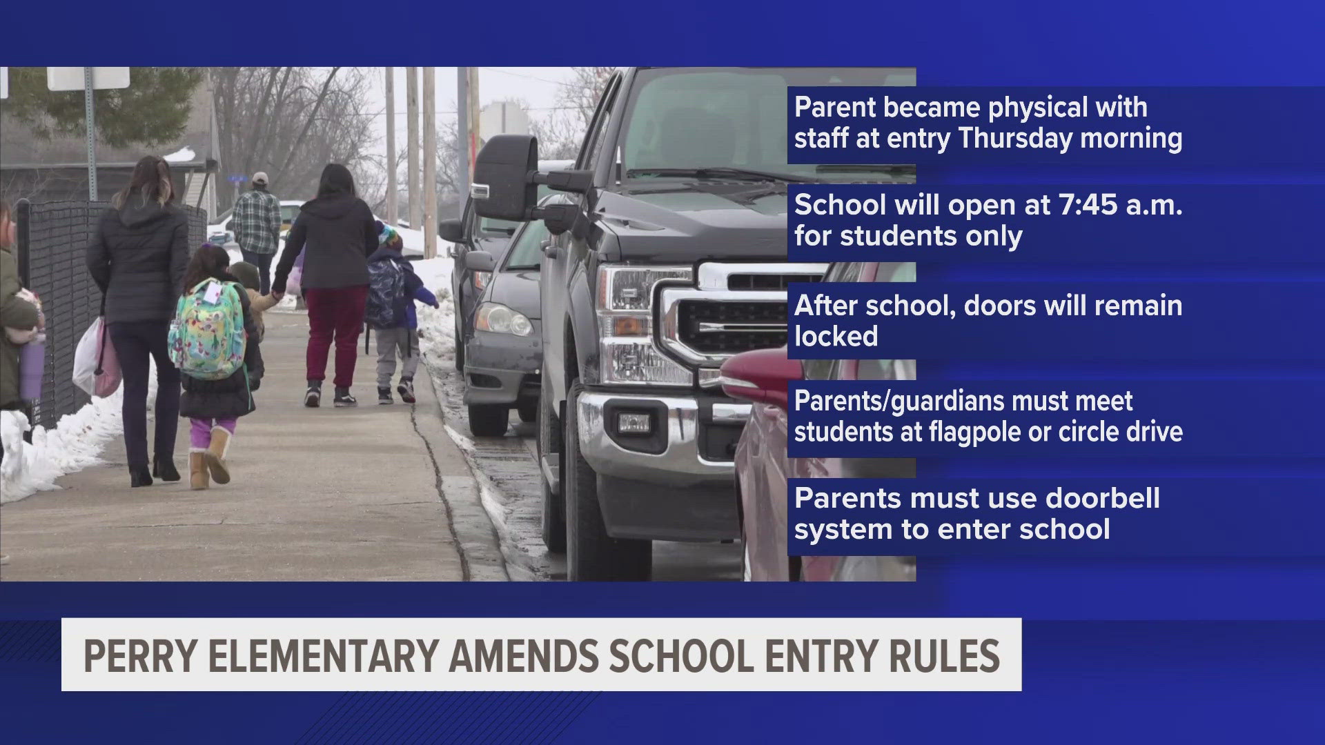 The new policies stem from a Thursday morning incident in which a parent tried to forcefully enter the school.