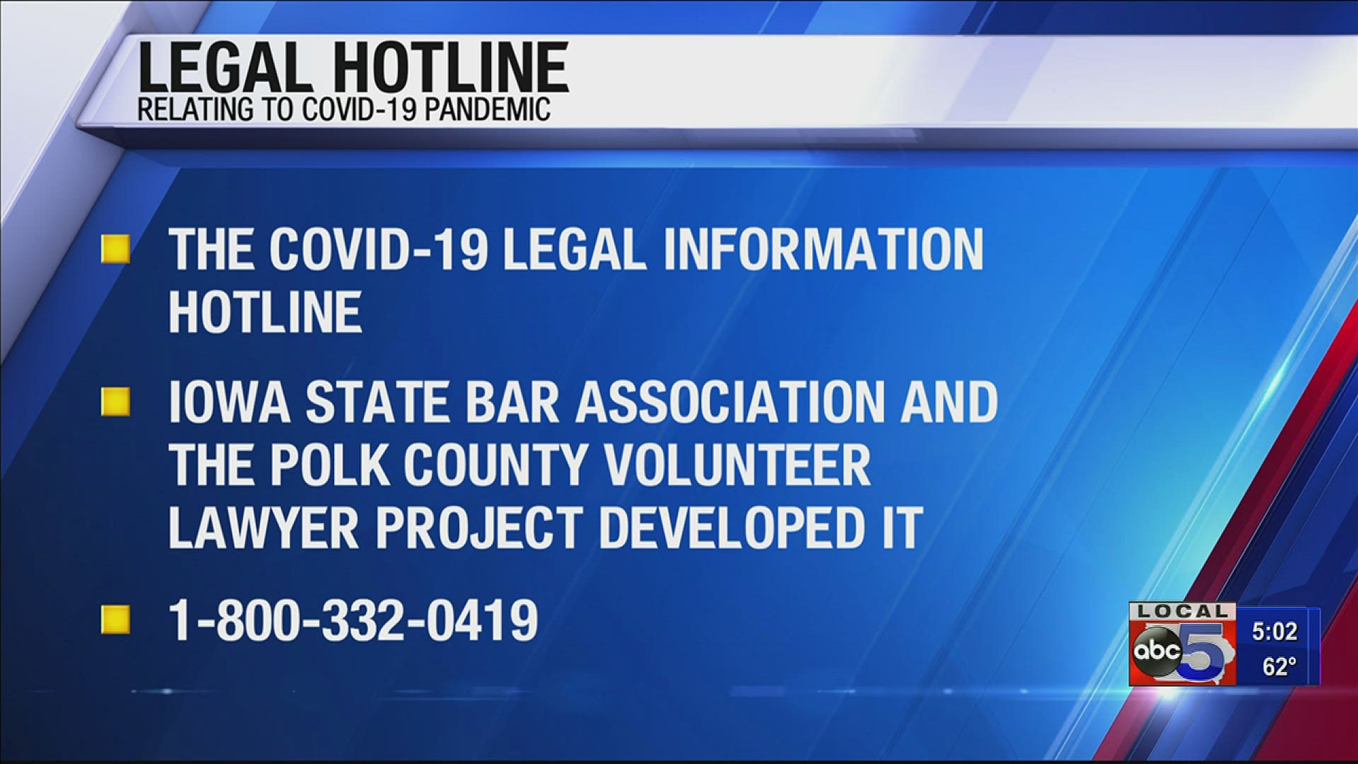 This hotline is available for Iowans with legal questions relating to the COVID-19 pandemic.