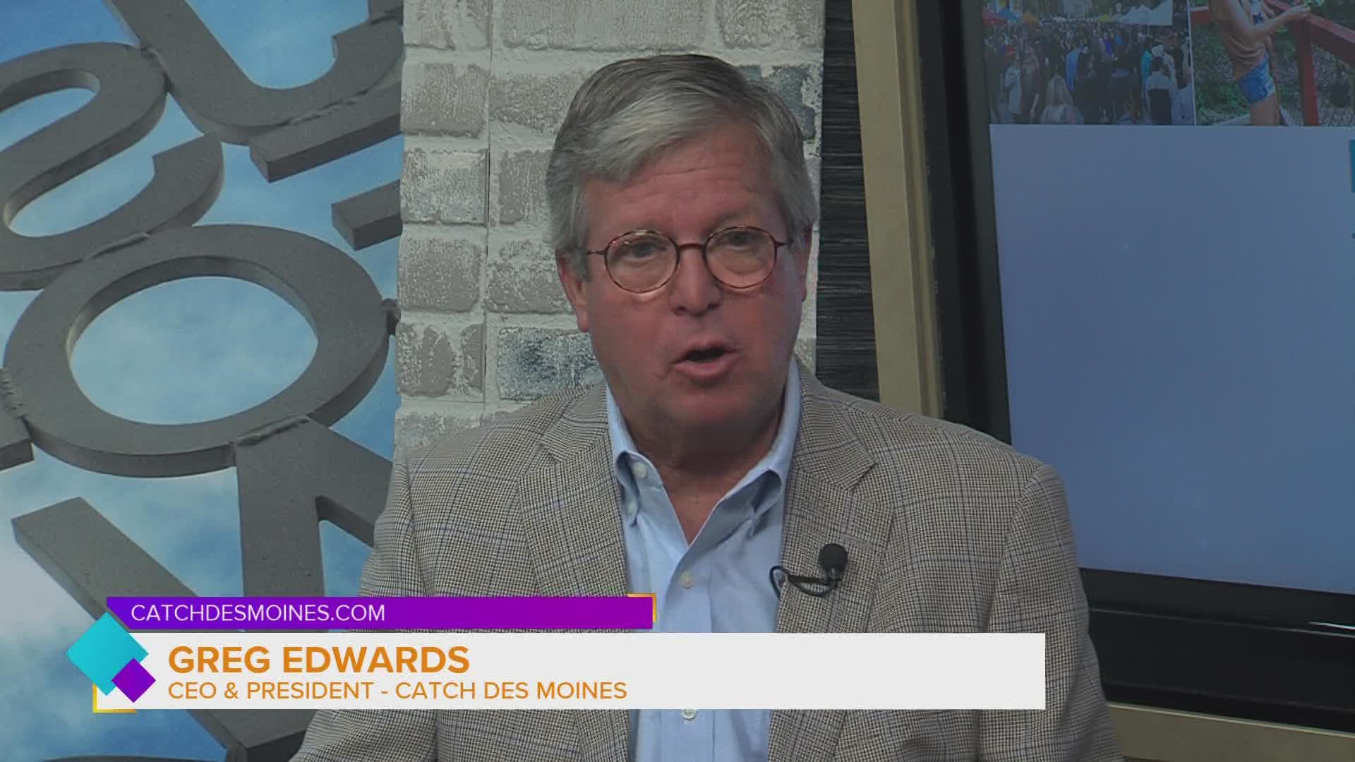 Greg Edwards, President/CEO Catch Des Moines, talks about all the great things going on in the Des Moines area this week to keep you entertained!