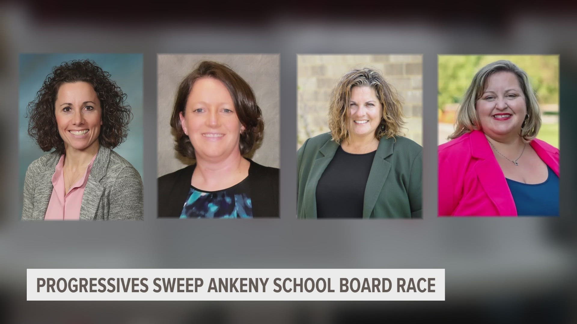Eight candidates were vying for four at-large seats on the Ankeny Board of Education. Progressive candidates snagged three of those spots.