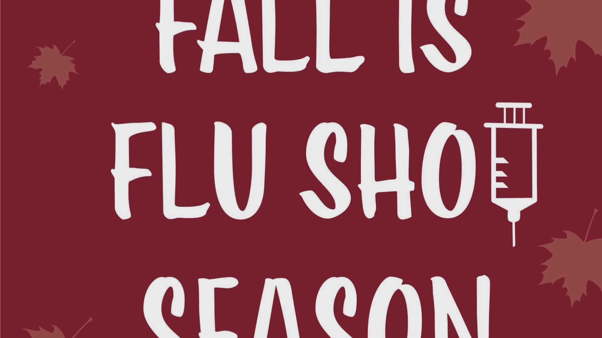 Remember, fall is flu shot season.