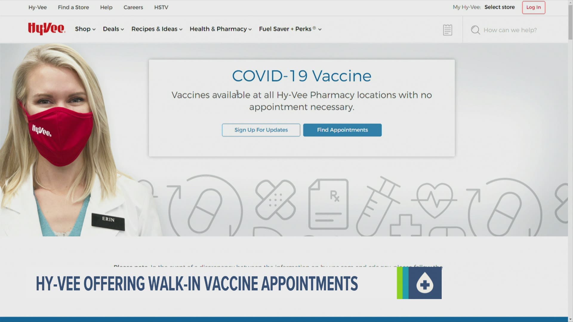The grocer's vaccine website, last updated on April 27, now says, "Vaccines available at all Hy-Vee Pharmacy locations with no appointment necessary."