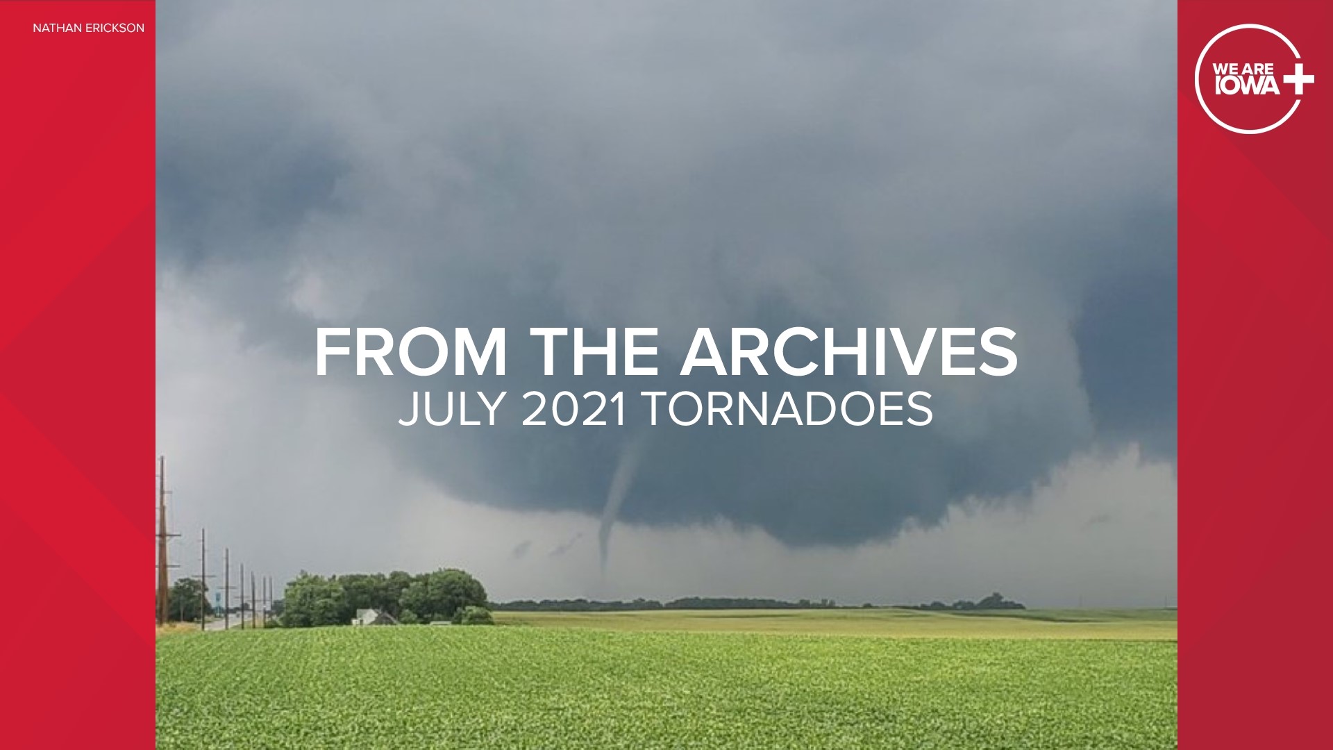 Take a look back on July 2021, when tornadoes struck North Central Iowa.