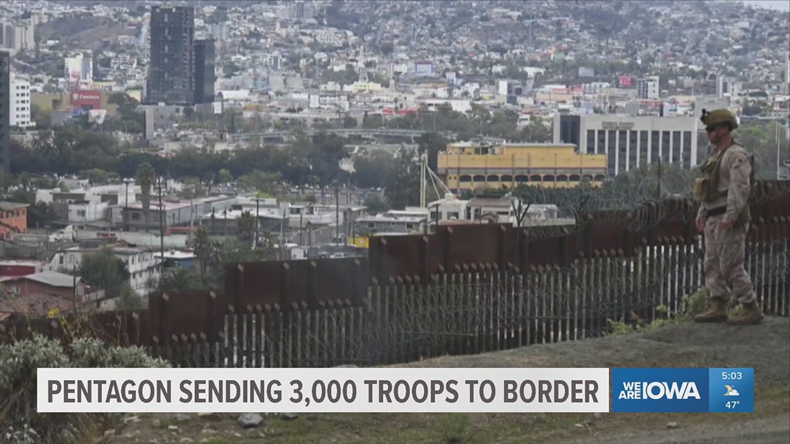 Pentagon orders about 3,000 more troops to southern border | weareiowa.com