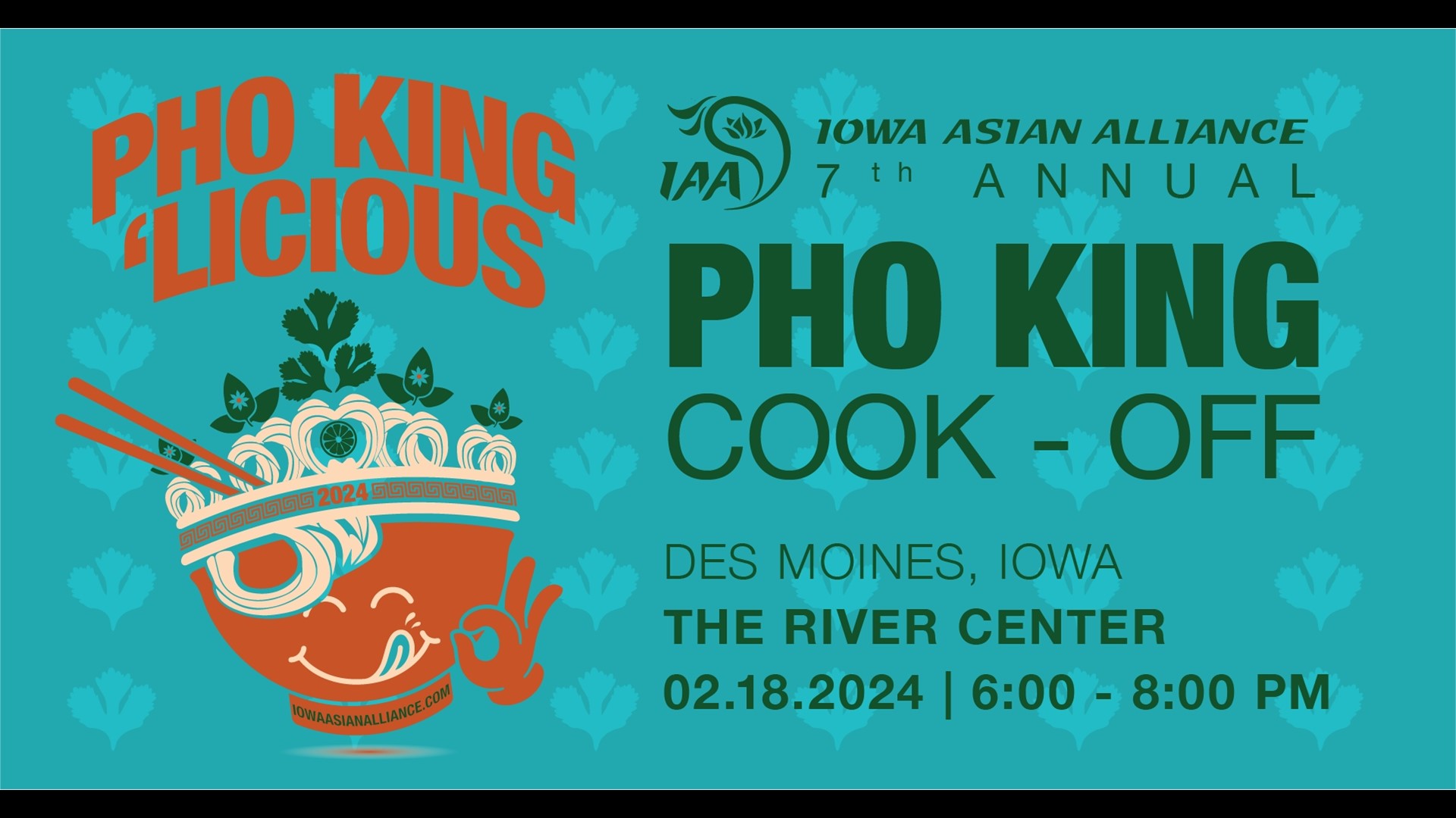 The Iowa Asian Alliance Pho King Cook-Off competition is on Sunday, Feb. 18 at The River Center downtown from 6 p.m. to 8 p.m.