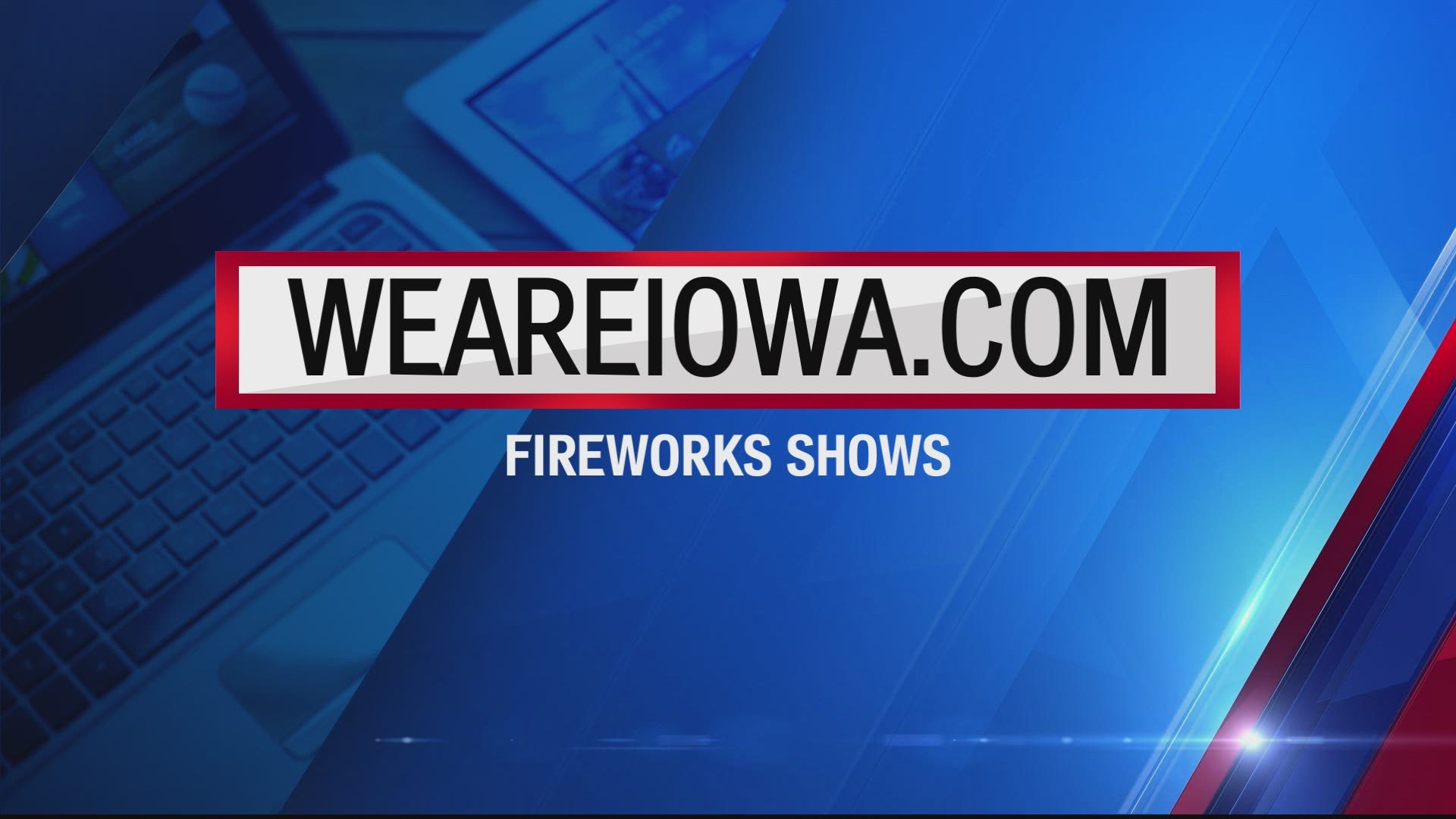 Windsor Heights fireworks show for the 4th of July is postponed because of COVID-19 worries.